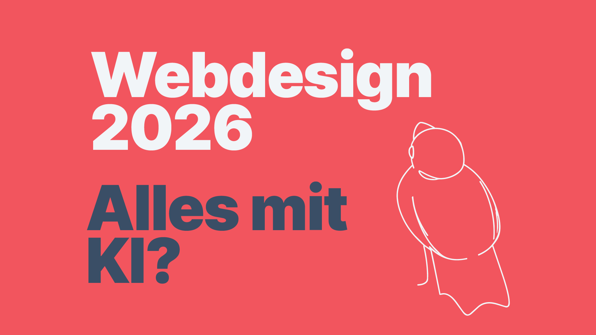 Webdesign 2026 – macht KI das für Ihr Unternehmen?